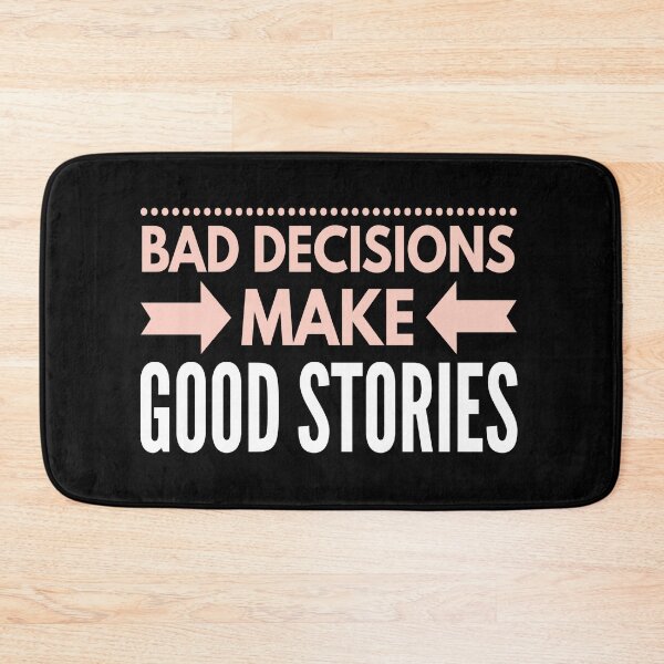 Item preview, Inspirational. Bad decisions make good stories. Motivational quote designed and sold by efenem.
