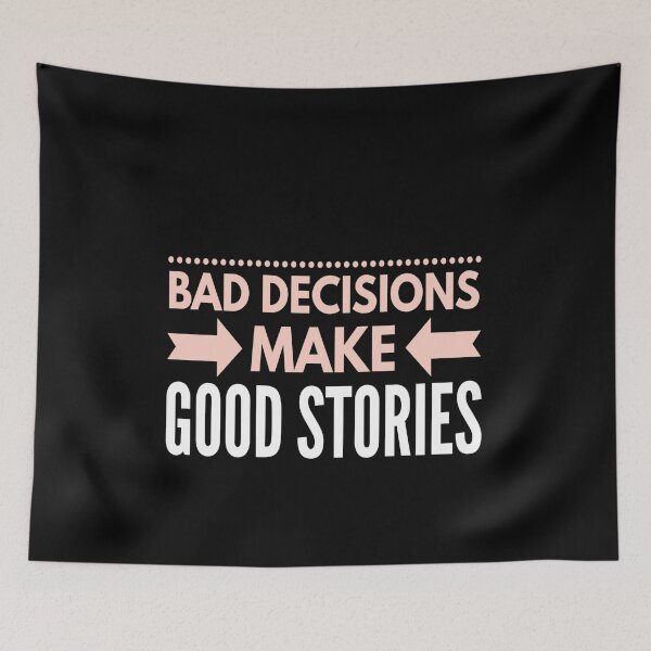 Item preview, Inspirational. Bad decisions make good stories. Motivational quote designed and sold by efenem.