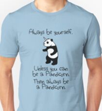 Sei immer du selbst, es sei denn du kannst ein Pandicorn sein Unisex T-Shirt