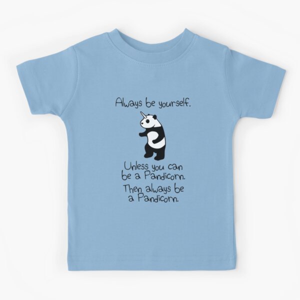 Always Be Yourself Unless You Can Be A Pandicorn T Shirt Always Be Yourself Unless You Can Be A Pandicorn T Shirt