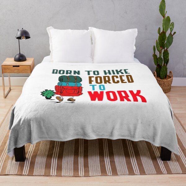 Item preview, BORN TO HIKE FORCED TO WORK designed and sold by 30-Merch.