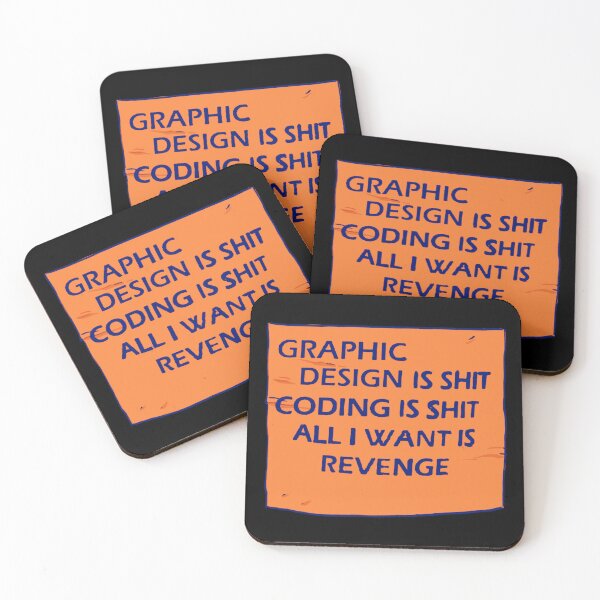 Item preview, I draw that graphic design is shit coding is shit all i want is revenge meme because graphic design is my passion. designed and sold by RansRoom.
