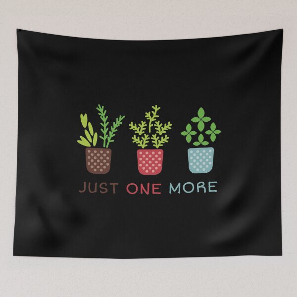 Item preview, Just One More Plants Funny Plant Lover Gardening Quote designed and sold by sillyquestions.