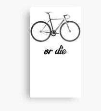 fixed gear ride or die Metal Print