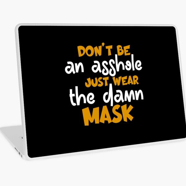 Dont Be An Asshole Just Wear The Damn Laptop Skin