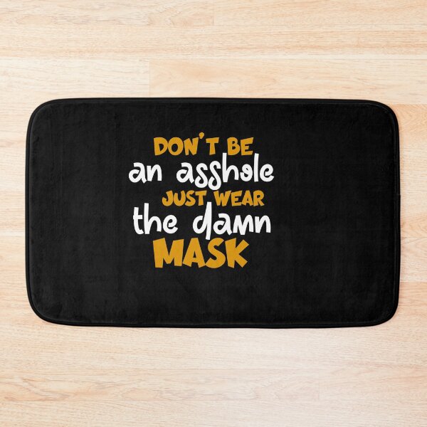 Item preview, Dont Be An Asshole Just Wear The Damn designed and sold by 0umStore.