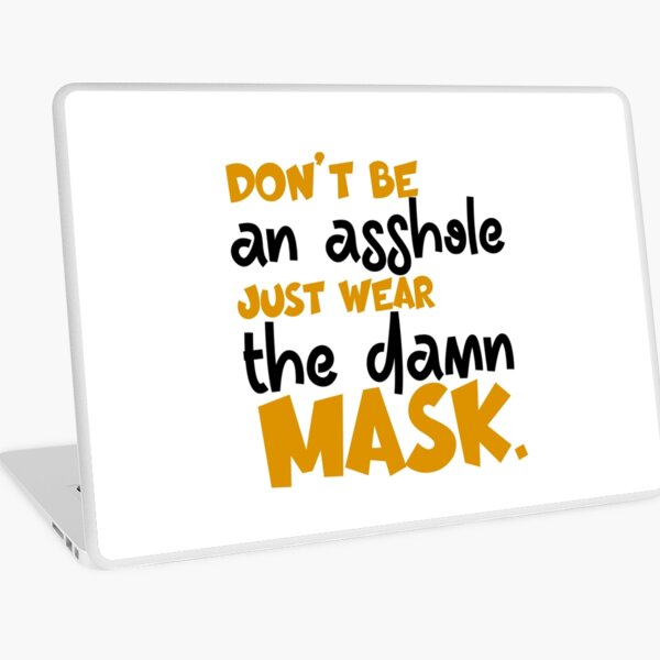 Dont Be An Asshole Just Wear The Damn Laptop Skin