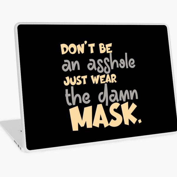 Dont Be An Asshole Just Wear The Damn Laptop Skin