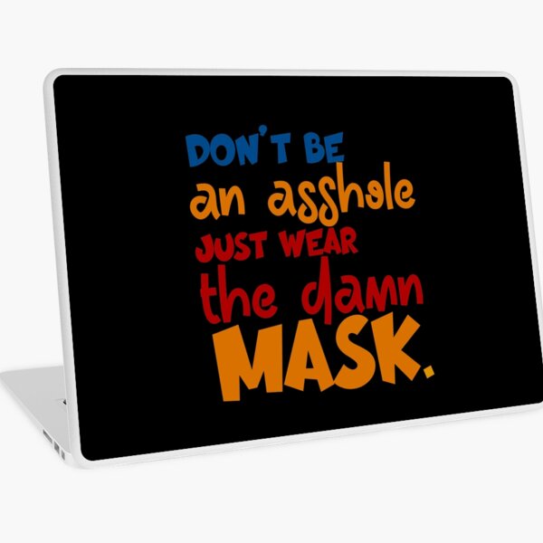 Dont Be An Asshole Just Wear The Damn Laptop Skin