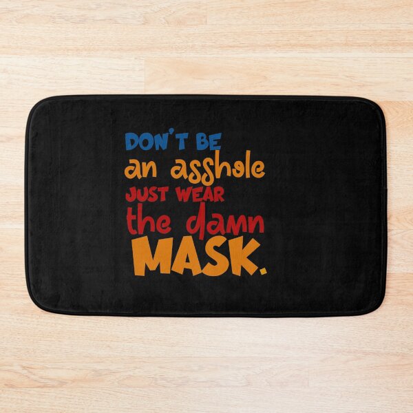 Item preview, Dont Be An Asshole Just Wear The Damn designed and sold by 0umStore.