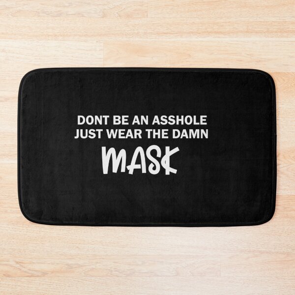 Item preview, Dont Be An Asshole Just Wear The Damn designed and sold by 0umStore.