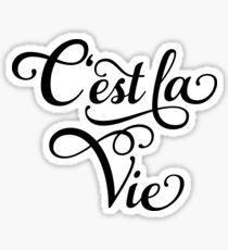 C'est la Vie, "that's life" French word art, text design Sticker