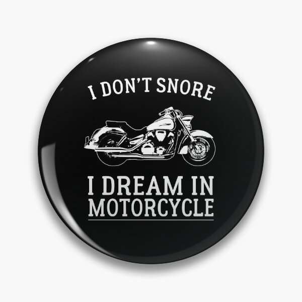 Item preview, I Don't Snore i Dream In Motorcycle Funny Snoring Quote designed and sold by sillyquestions.