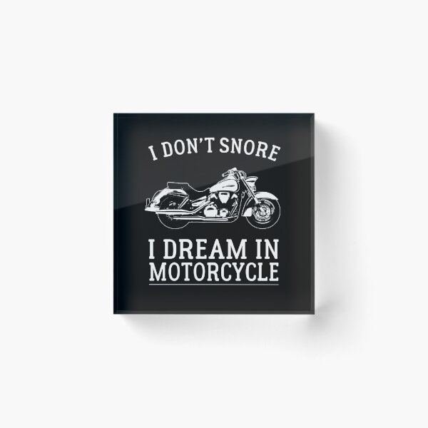 Item preview, I Don't Snore i Dream In Motorcycle Funny Snoring Quote designed and sold by sillyquestions.