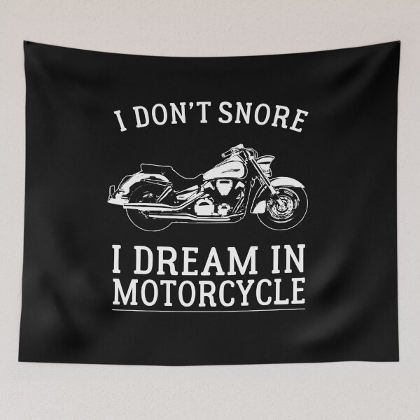 Item preview, I Don't Snore i Dream In Motorcycle Funny Snoring Quote designed and sold by sillyquestions.