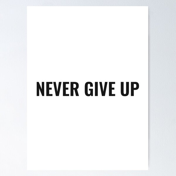 Item preview, Never Give Up designed and sold by NathanCLife.