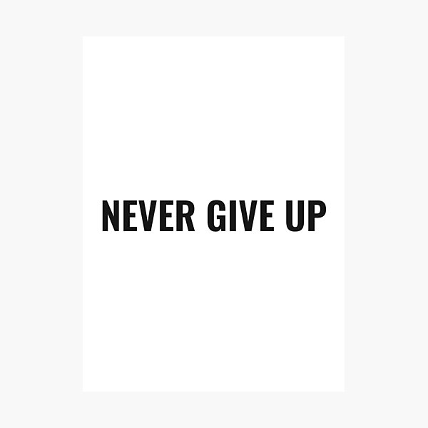 Item preview, Never Give Up designed and sold by NathanCLife.
