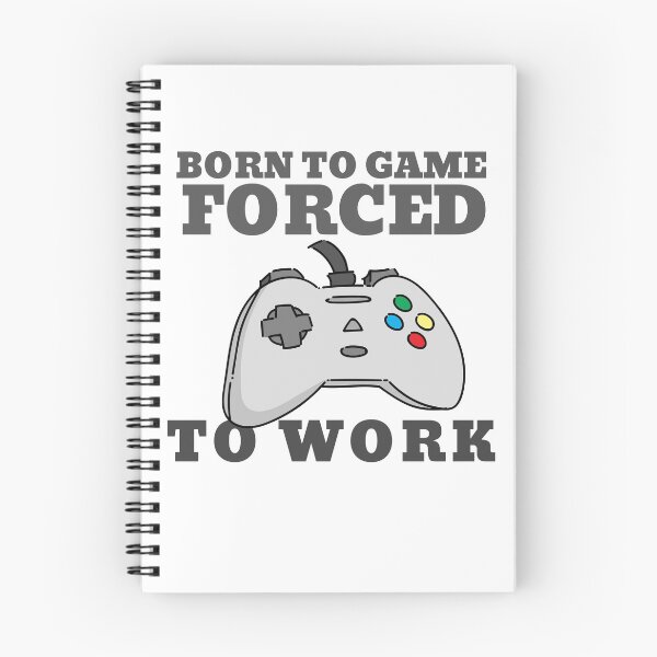 Item preview, BORN TO GAME FORCED TO WORK designed and sold by 30-Merch.