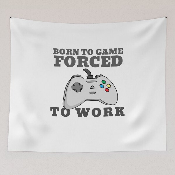 Item preview, BORN TO GAME FORCED TO WORK designed and sold by 30-Merch.