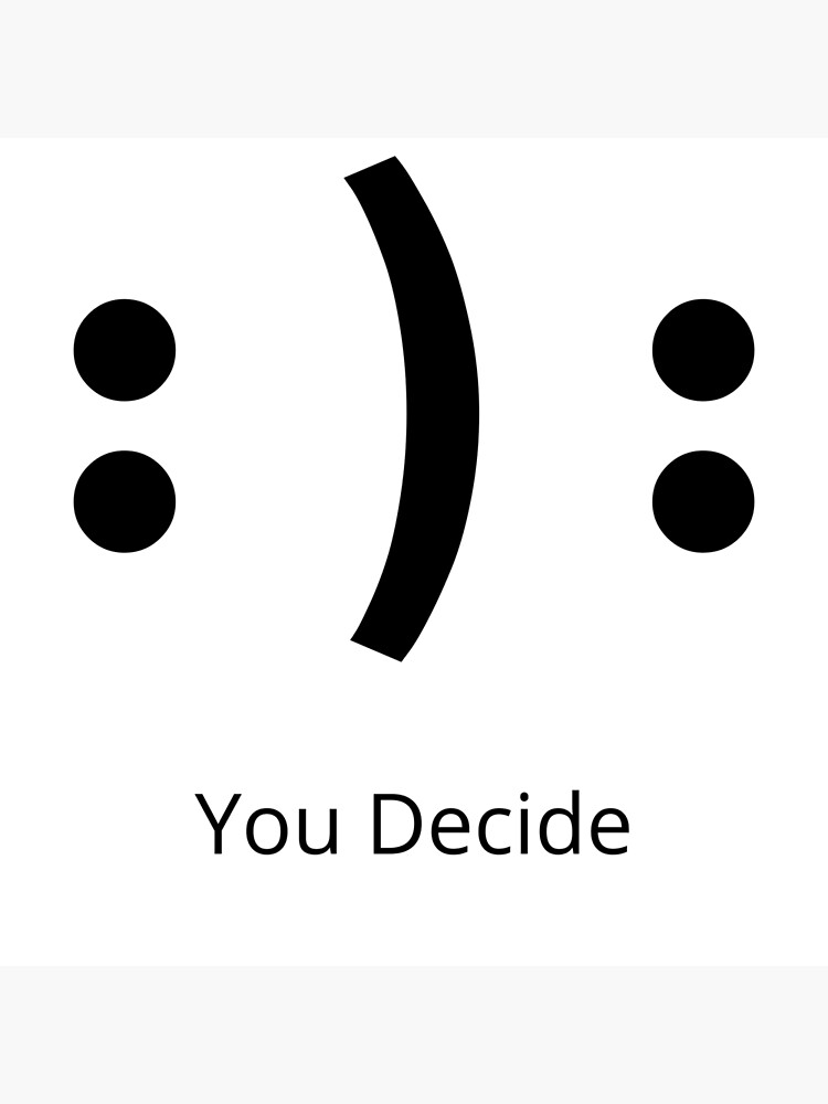 "You Decide" Poster by PureGeometry Redbubble