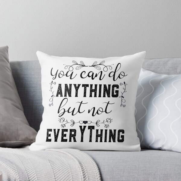 Item preview, You Can Do Anything, but Not Everything designed and sold by ADAMYASS.