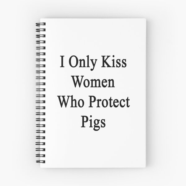 Item preview, I Only Kiss Women Who Protect Pigs  designed and sold by supernova23.