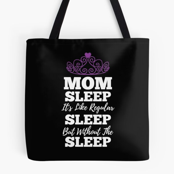 Item preview, Mom Sleep Like Regular Sleep But Without The Sleep designed and sold by kickwear-com.