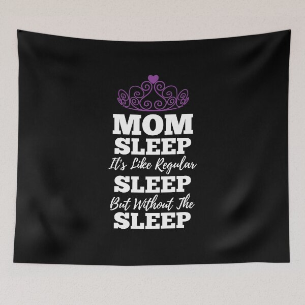 Item preview, Mom Sleep Like Regular Sleep But Without The Sleep designed and sold by kickwear-com.