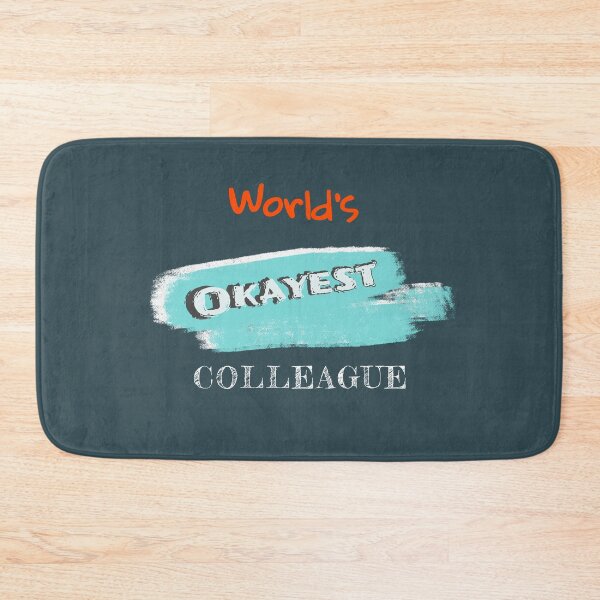 Item preview, Okayest Colleague designed and sold by Bratak.