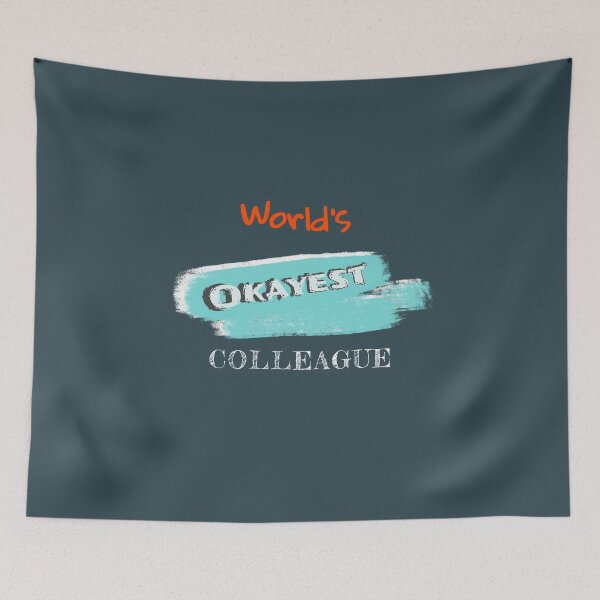 Item preview, Okayest Colleague designed and sold by Bratak.