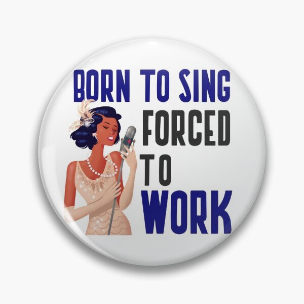 Item preview, BORN TO SING FORCED TO WORK designed and sold by 30-Merch.