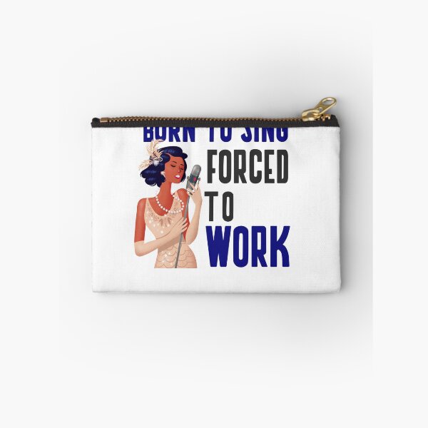Item preview, BORN TO SING FORCED TO WORK designed and sold by 30-Merch.