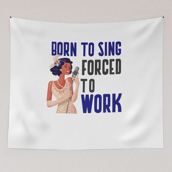 Item preview, BORN TO SING FORCED TO WORK designed and sold by 30-Merch.