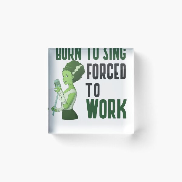Item preview, BORN TO SING FORCED TO WORK designed and sold by 30-Merch.