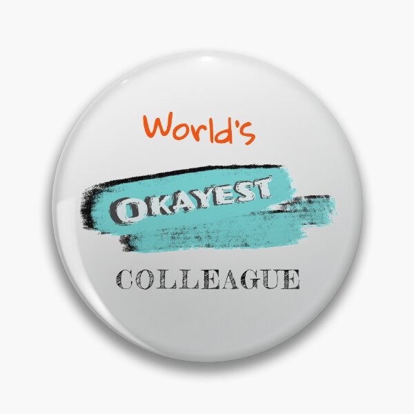 Item preview, Okayest Colleague designed and sold by Bratak.