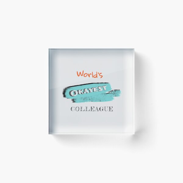 Item preview, Okayest Colleague designed and sold by Bratak.