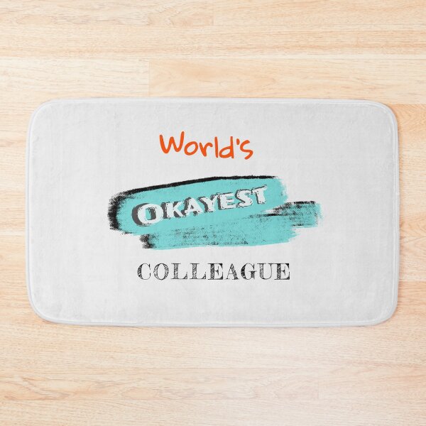 Item preview, Okayest Colleague designed and sold by Bratak.