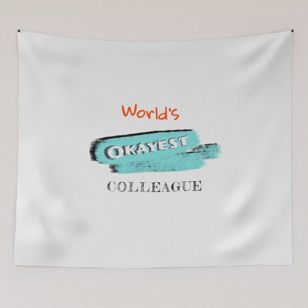 Item preview, Okayest Colleague designed and sold by Bratak.