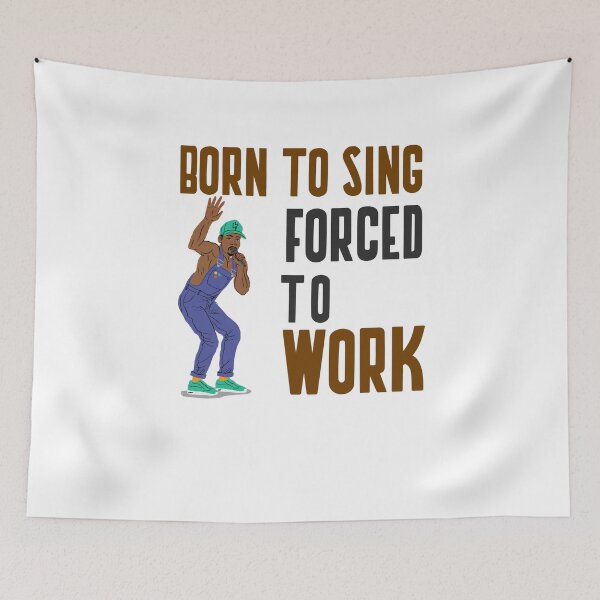 Item preview, BORN TO SING FORCED TO WORK designed and sold by 30-Merch.