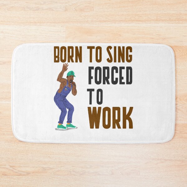 Item preview, BORN TO SING FORCED TO WORK designed and sold by 30-Merch.