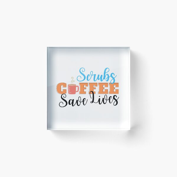 Item preview, Scrubs Coffee Save Lives designed and sold by DocTeen.