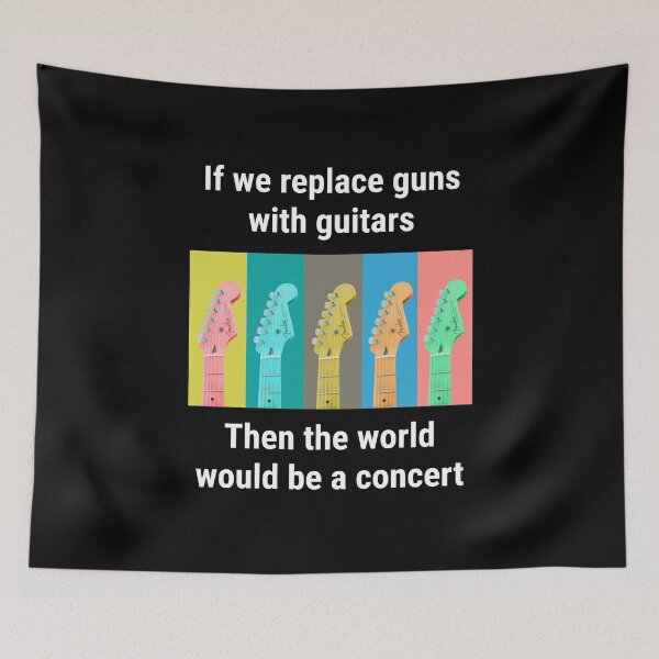 Item preview, Guitar quote. If we replace guns with guitars, then the world would be a concert.  designed and sold by efenem.