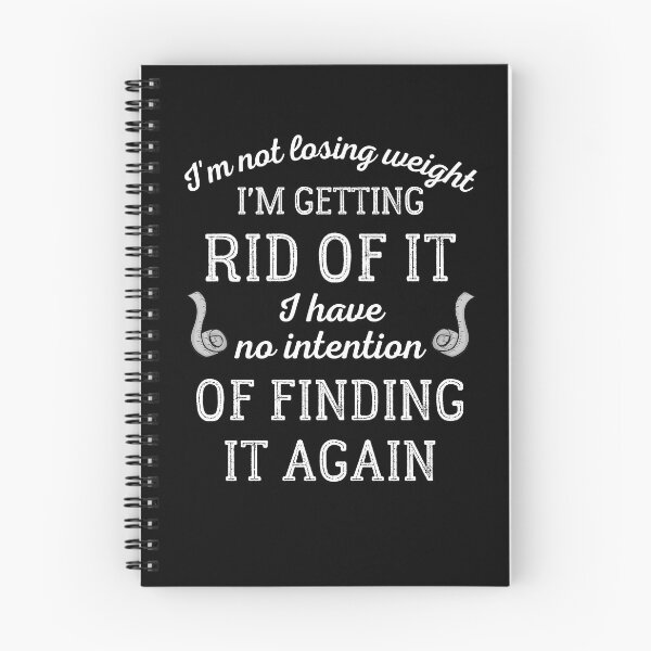 Item preview, I'm Not Losing Weight I'm Getting Rid Of It designed and sold by IntegrityDesign.