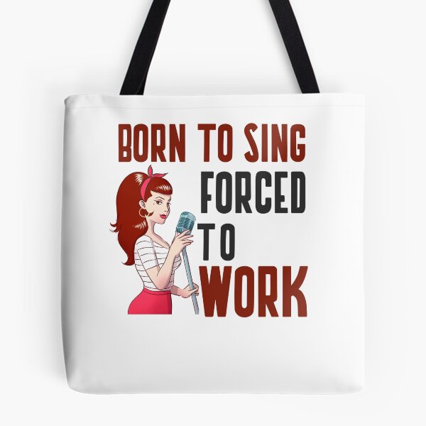Item preview, BORN TO SING FORCED TO WORK designed and sold by 30-Merch.