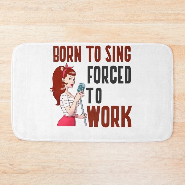 Item preview, BORN TO SING FORCED TO WORK designed and sold by 30-Merch.