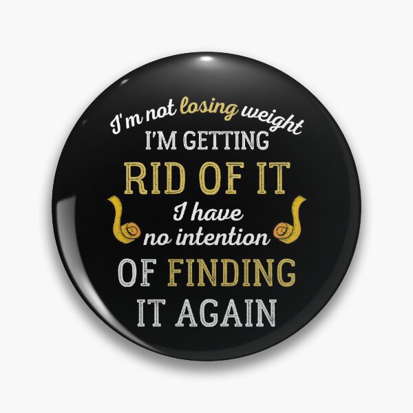 Item preview, I'm Not Losing Weight I'm Getting Rid Of It designed and sold by IntegrityDesign.