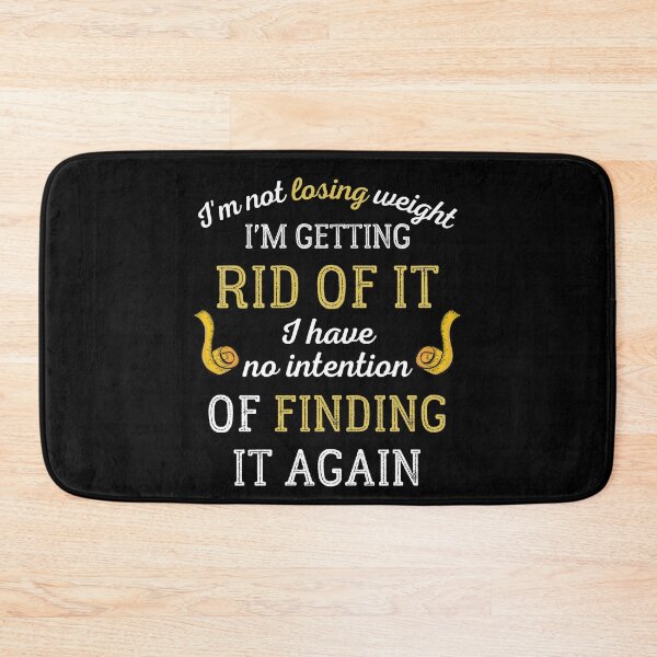 Item preview, I'm Not Losing Weight I'm Getting Rid Of It designed and sold by IntegrityDesign.