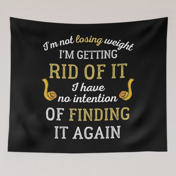 Item preview, I'm Not Losing Weight I'm Getting Rid Of It designed and sold by IntegrityDesign.