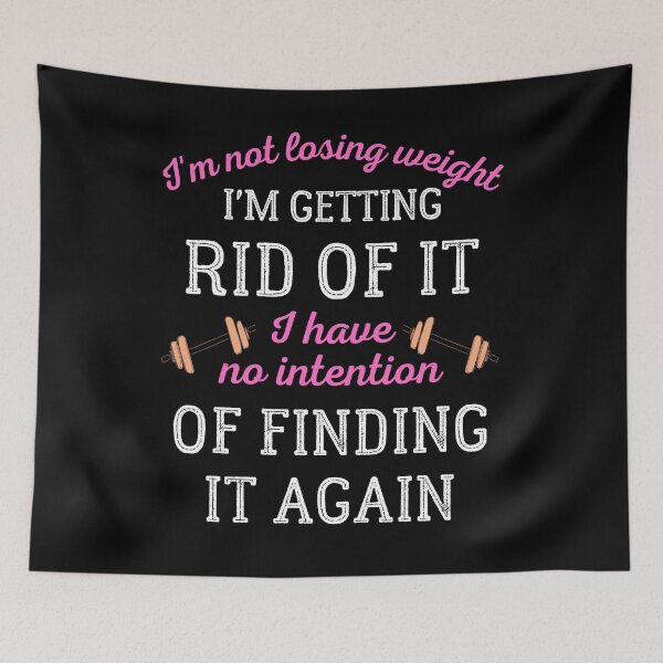 Item preview, I'm Not Losing Weight I'm Getting Rid Of It designed and sold by IntegrityDesign.