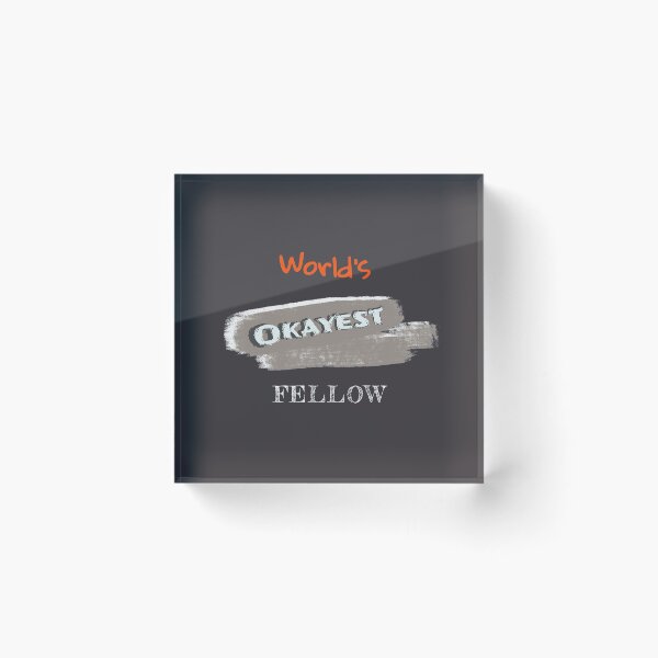 Item preview, Okayest Fellow designed and sold by Bratak.